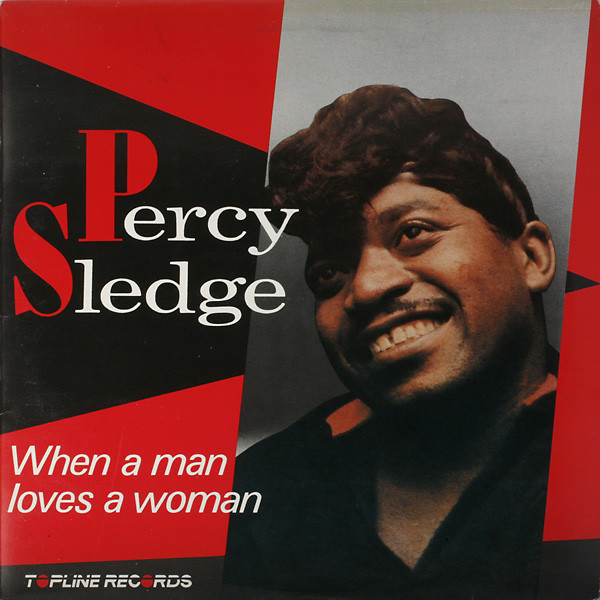 Percy Sledge — When A Man Loves A Woman