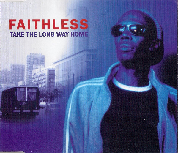 Faithless — Take The Long Way Home