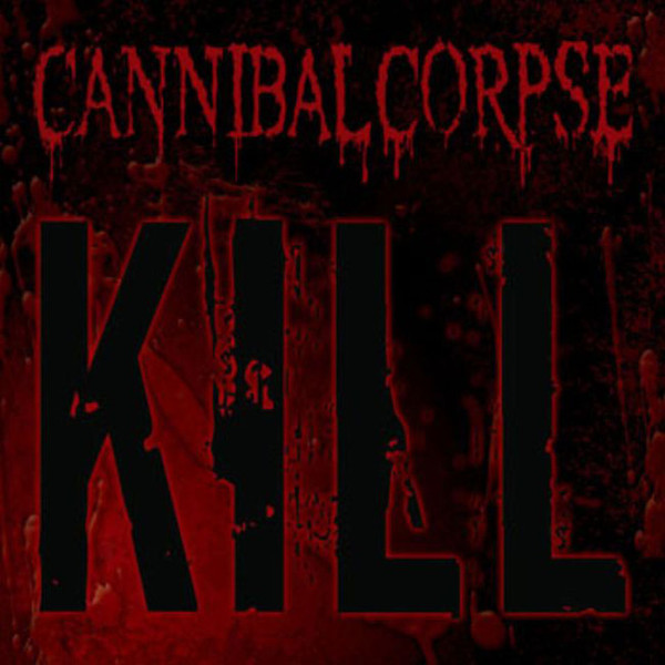 Cannibal Corpse — Kill