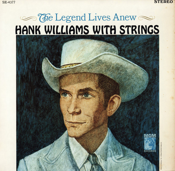 Hank Williams — The Legend Lives Anew - Hank Williams With Strings