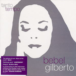Bebel Gilberto — Tanto Tempo