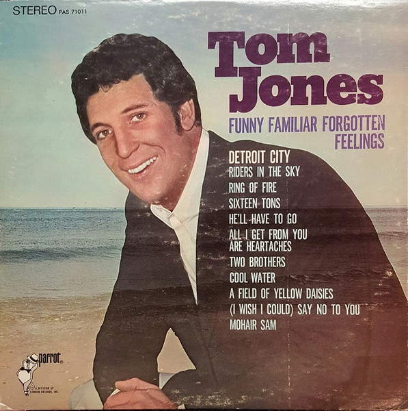 Tom Jones — Funny Familiar Forgotten Feelings