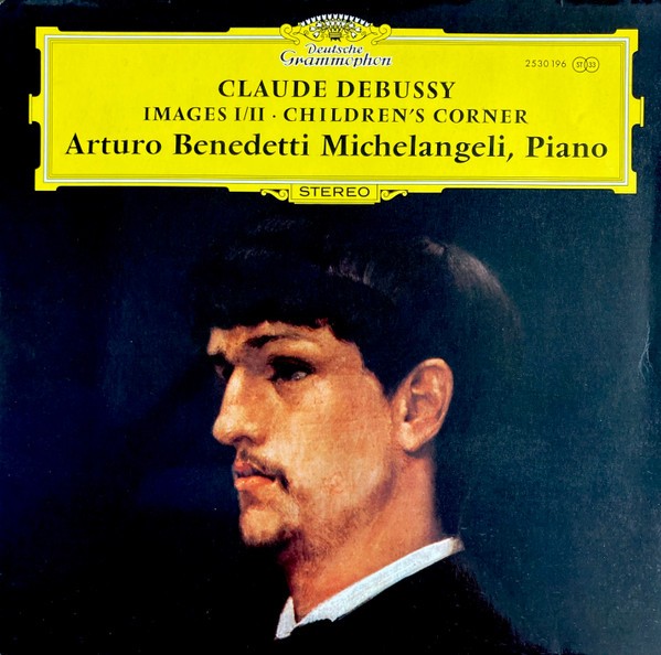 Claude Debussy , Arturo Benedetti Michelangeli — Images I/II / Children's Corner