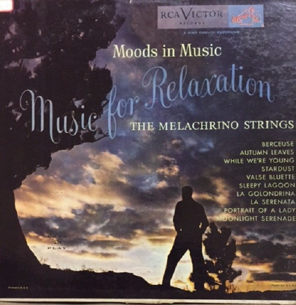The Melachrino Strings And The Melachrino Orchestra — Moods In Music: Music For Relaxation