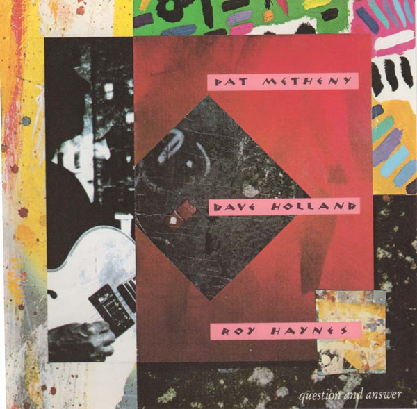 Pat Metheny w/ Dave Holland & Roy Haynes — Question And Answer