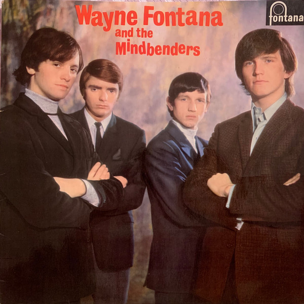 Wayne Fontana & The Mindbenders — Wayne Fontana And The Mindbenders