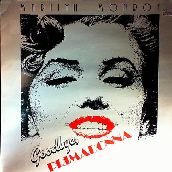 Monroe Marilyn — Goodbye, Primadonna