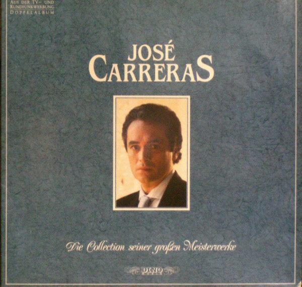 José Carreras — Die Collection Seiner Großen Meisterwerke