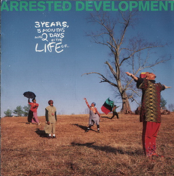 Arrested Development — 3 Years, 5 Months And 2 Days In The Life Of...