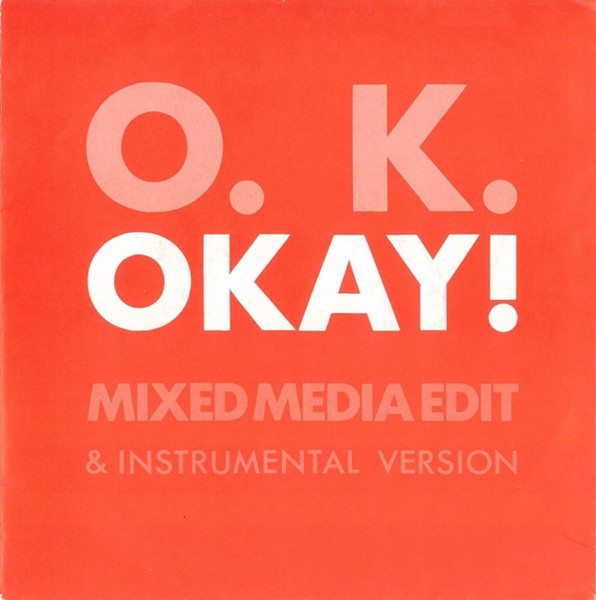 O.K. — Okay!
