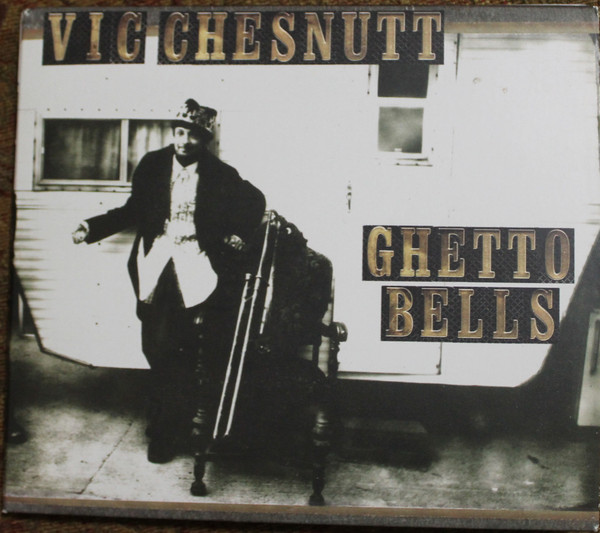 Vic Chesnutt — Ghetto Bells