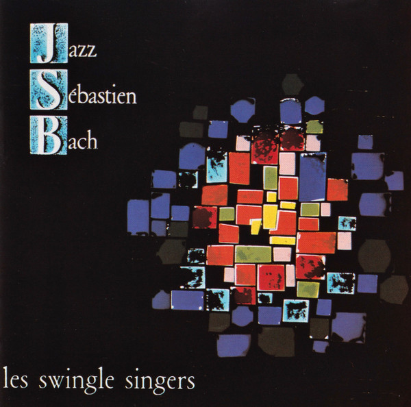 Les Swingle Singers — Jazz Sébastien Bach