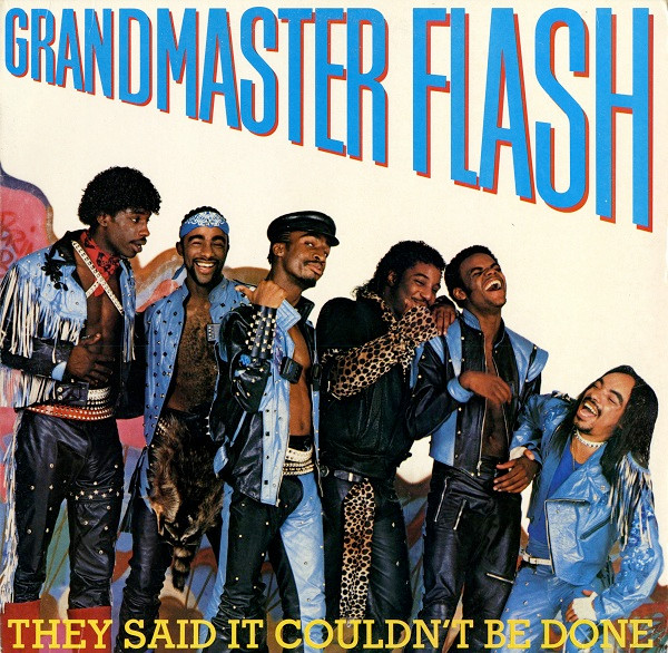 Grandmaster Flash — They Said It Couldn't Be Done
