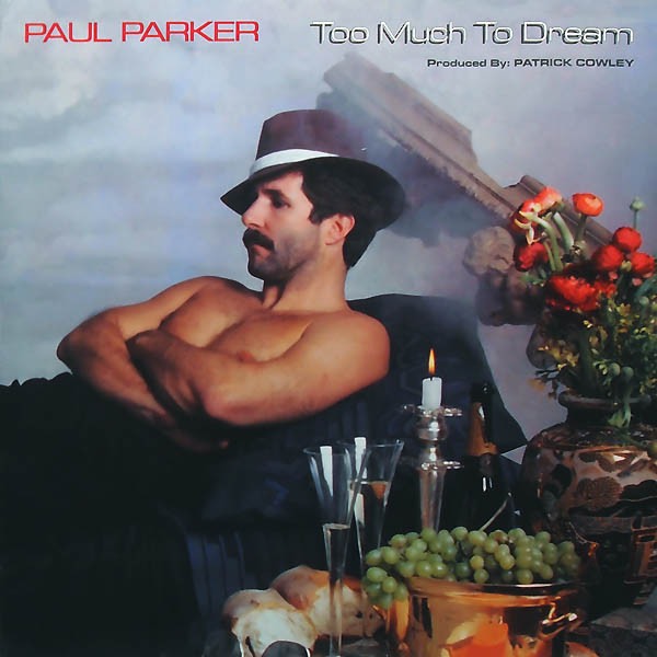 Paul Parker — Too Much To Dream