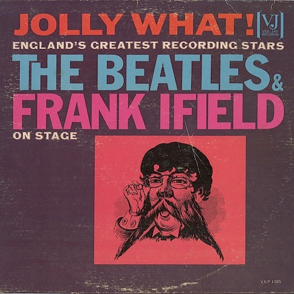 The Beatles And Frank Ifield — Jolly What!