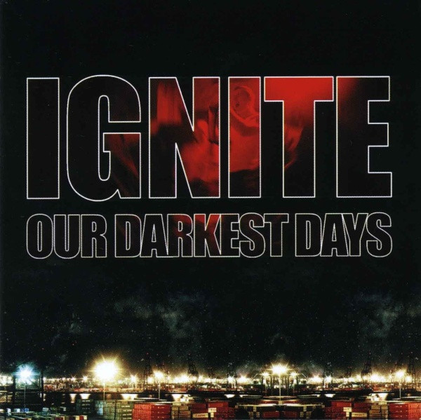 Ignite — Our Darkest Days