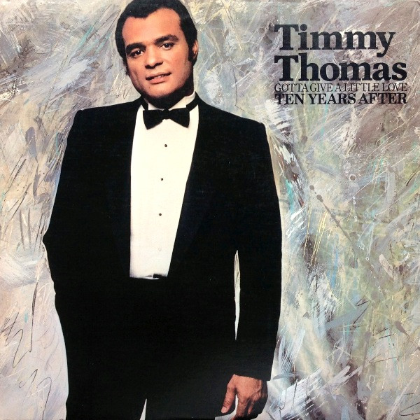 Timmy Thomas — Gotta Give A Little Love (Ten Years After)