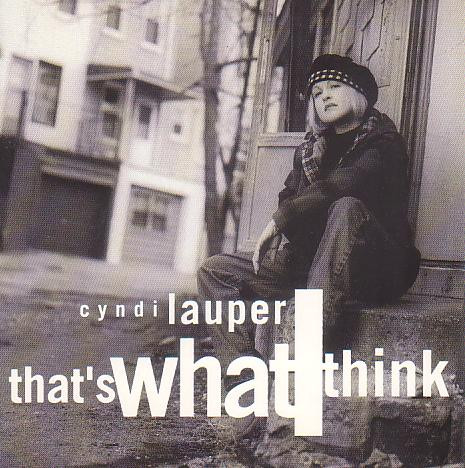 Cyndi Lauper — That's What I Think
