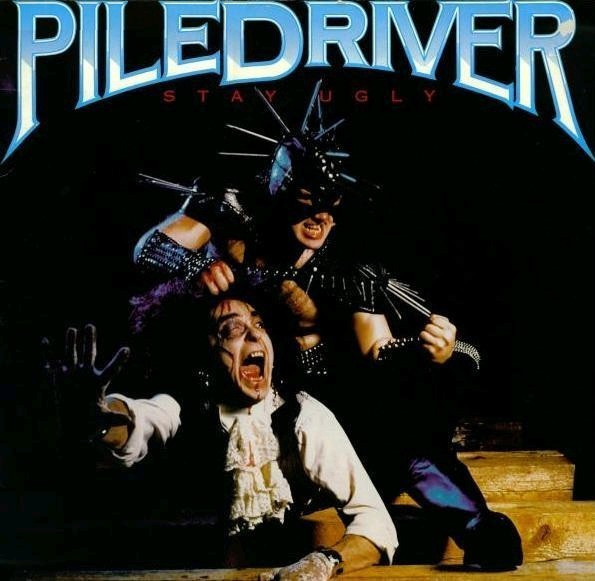 Piledriver — Stay Ugly