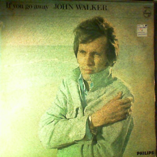 Walker John (Walker Brothers Solo) — If You Go Away