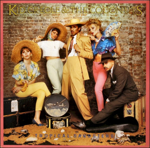 Kid Creole And The Coconuts — Tropical Gangsters