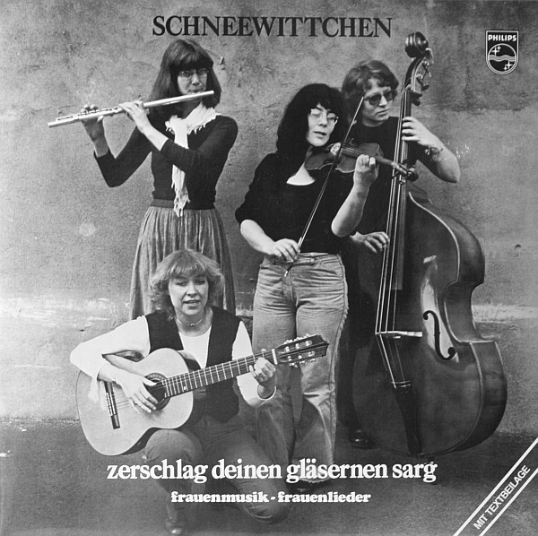 Schneewittchen — Zerschlag Deinen Gläsernen Sarg (Frauenmusik - Frauenlieder)