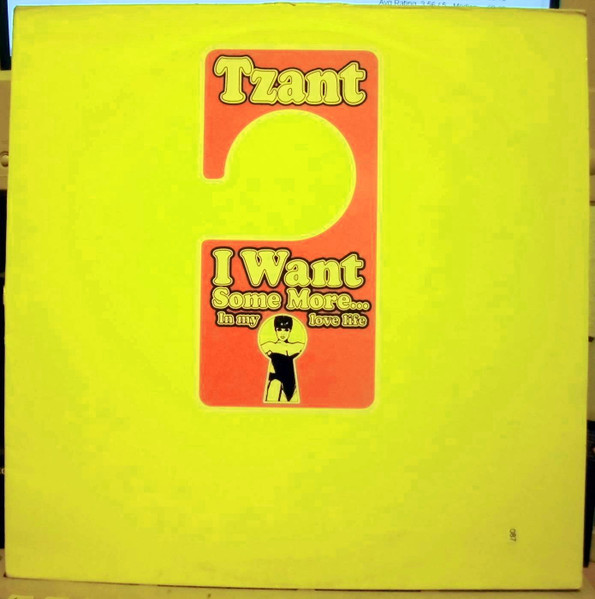 Tzant — I Want Some More... In My Love Life