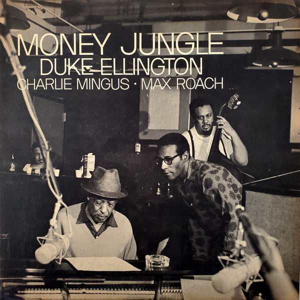 Duke Ellington , Charles Mingus , Max Roach — Money Jungle