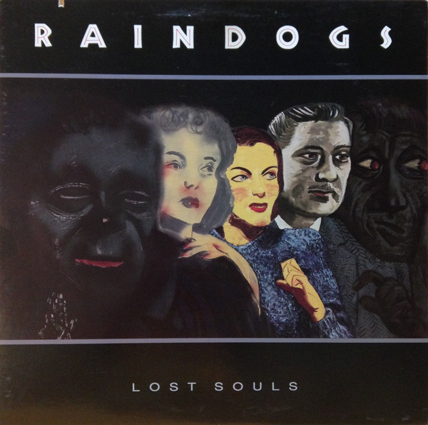Raindogs — Lost Souls