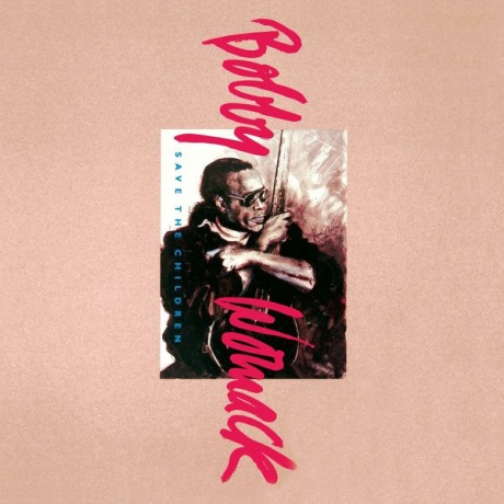 BOBBY WOMACK — Save The Children