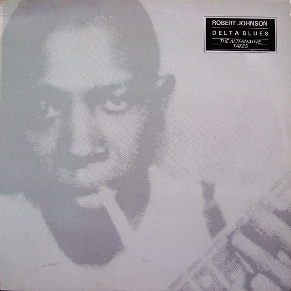Robert Johnson — Delta Blues (The Alternative Takes)