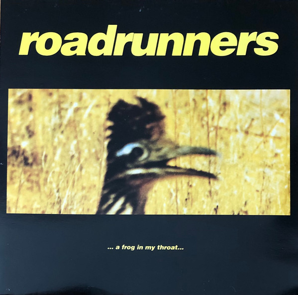 Roadrunners — ... A Frog In My Throat...