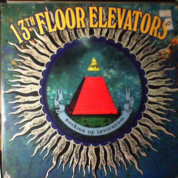 13Th Floor Elevators (Thirteenth Floor Elevators) — Rockius Of Levitatum