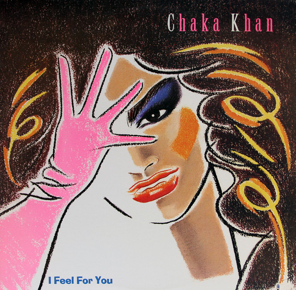 Chaka Khan — I Feel For You
