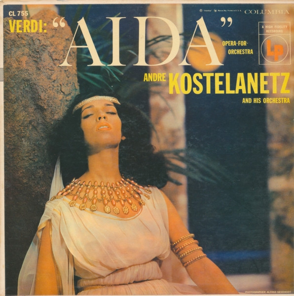 Giuseppe Verdi : André Kostelanetz And His Orchestra — "Aida" Opera-For-Orchestra