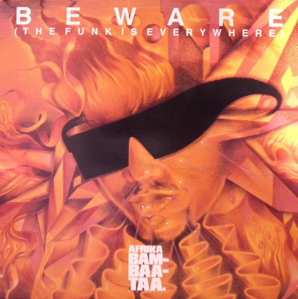Afrika Bambaataa & Family — Beware (The Funk Is Everywhere)