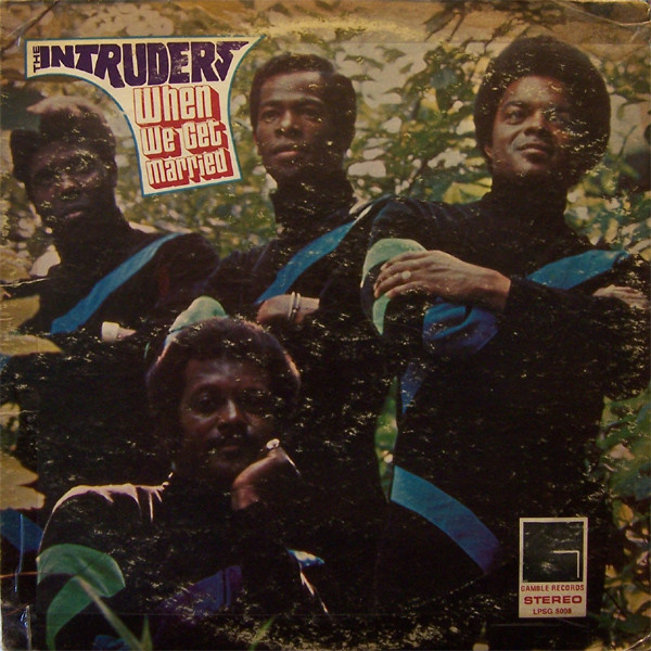 The Intruders — When We Get Married
