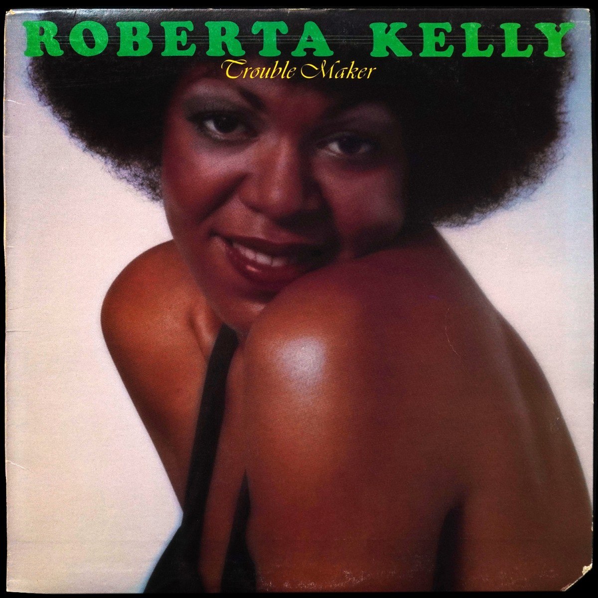 Roberta Kelly — Trouble Maker