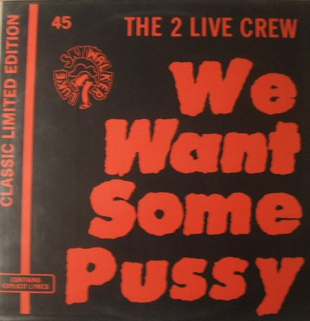 The 2 Live Crew — We Want Some Pussy!