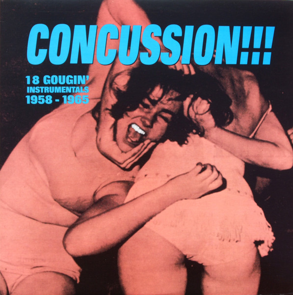 Various — Concussion!!! (18 Gougin' Instrumentals 1958-1965)