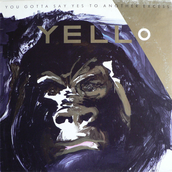 Yello — You Gotta Say Yes To Another Excess