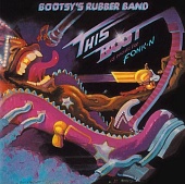 Bootsy's Rubber Band — This Boot Is Made For Fonk-N
