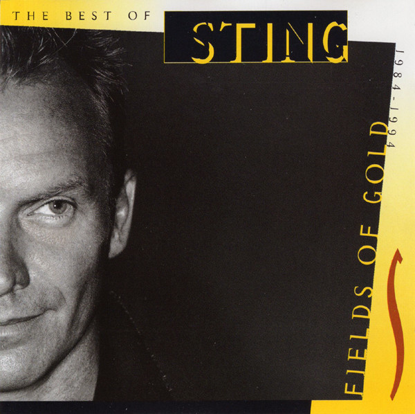 Sting — Fields Of Gold: The Best Of Sting 1984 - 1994