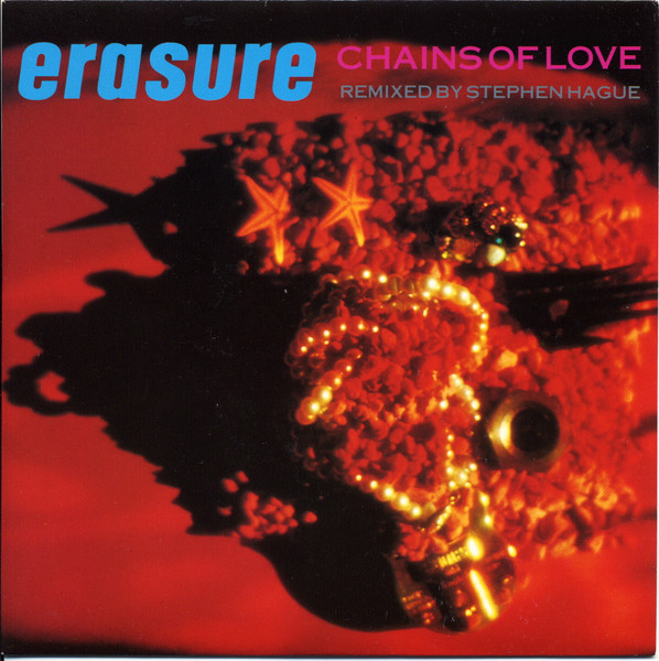 Erasure — Chains Of Love (The Foghorn Mix)