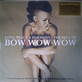 Bow Wow Wow — Love, Peace & Harmony - The Best Of Bow Wow Wow