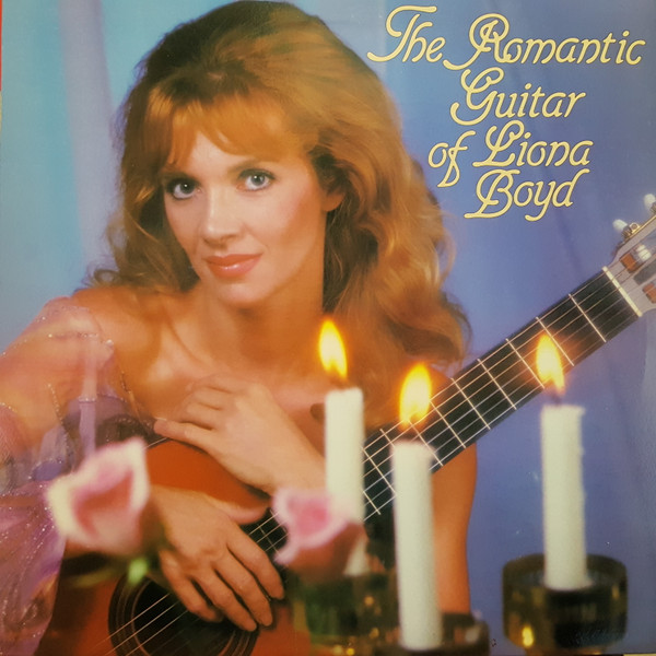 Liona Boyd — The Romantic Guitar Of Liona Boyd