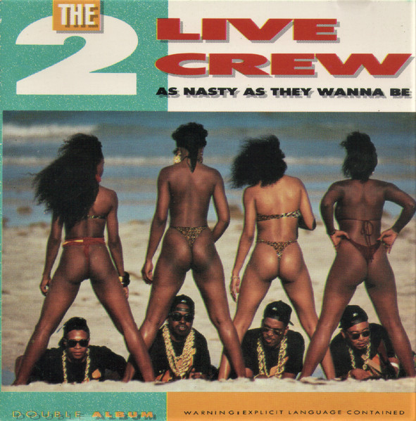 The 2 Live Crew — As Nasty As They Wanna Be
