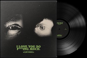 Glass Animals — I Love You So F***ing Much