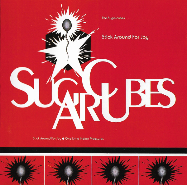 The Sugarcubes — Stick Around For Joy