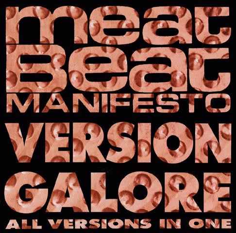 Meat Beat Manifesto — Version Galore (All Versions In One)